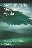 Mediunidade, Médium Ajuda (Portuguese Edition) B0889YZ1VK Book Cover