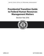 Presidential Transition Guide to Federal Human Resources Management Matters Election Year 2016 1542448476 Book Cover