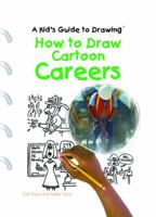 How to Draw Cartoon Careers (Kid's Guide to Drawing) 0823967255 Book Cover