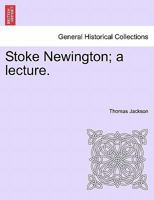 Stoke Newington: A Lecture 1146110219 Book Cover