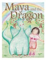 Maya and the Dragon 1438927886 Book Cover