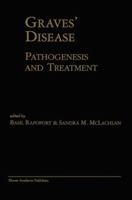 Graves' Disease: Pathogenesis and Treatment 0792377907 Book Cover