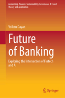 Future of Banking: Exploring the Intersection of Fintech and AI (Accounting, Finance, Sustainability, Governance & Fraud: Theory and Application) 9819219930 Book Cover