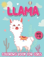 Llama Coloring Books For Girls Ages 7-12: Fun and Cute Spirit Animal Coloring Book for Kids B0915GWYTH Book Cover