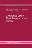 Constitutive Laws of Plastic Deformation and Fracture (Mechanical Behavior of Materials) 0792306392 Book Cover