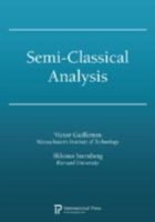 Semi-Classical Analysis 1571462767 Book Cover