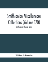Smithsonian Miscellaneous Collections (Volume 120): Smithsonian Physical Tables 9354416098 Book Cover