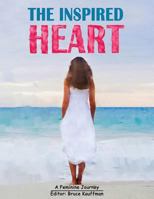 The Inspired Heart: A collection of poetry and prose 1492160377 Book Cover