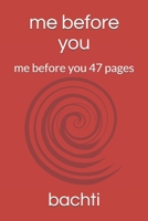 me before you: me before you 47 pages B08K3YHY4K Book Cover
