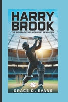 HARRY BROOK: THE BIOGRAPHY OF A CRICKET SENSATION B0DQCXT98W Book Cover