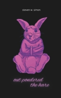 Out Pondered the Hare: /Poetry B08B7G42S2 Book Cover