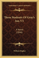 The Three Students Of Gray's Inn 1347113053 Book Cover