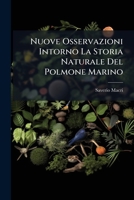 Nuove Osservazioni Intorno La Storia Naturale Del Polmone Marino... 1275033628 Book Cover