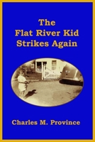 The Flat River Kid Strikes Again B0B8XNMQVG Book Cover