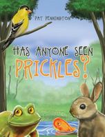 Has Anyone Seen Prickles? 1642143014 Book Cover