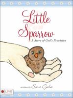 Little Sparrow: A Story Of God's Provision 1607993287 Book Cover