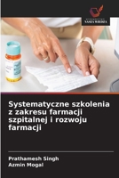 Systematyczne szkolenia z zakresu farmacji szpitalnej i rozwoju farmacji 6630140532 Book Cover