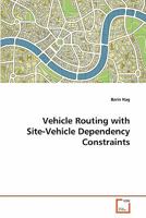 Vehicle Routing with Site-Vehicle Dependency Constraints 3639304519 Book Cover