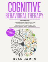 Cognitive Behavioral Therapy: Ultimate 4 Book Bundle to Retrain Your Brain and Overcome Depression, Anxiety, and Phobias 1729604366 Book Cover