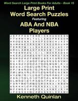 Large Print Word Search Puzzles Featuring ABA and NBA Players 1532731647 Book Cover