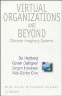 CBI Series in Practical Strategy, Virtual Organizations and Beyond: Discovering Imaginary Systems (CBI Series in Practical Strategy) 0471974935 Book Cover