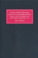 Drama and the Performing Arts in Pre Cromwellian Ireland : A Repertory of Sources and Documents from the Earliest Times 0859915735 Book Cover