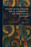 Studies in the English Social Thinkers of the Nineteenth Century 1026020816 Book Cover