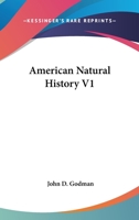 American Natural History V1 0548287473 Book Cover