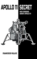 Apollo 11 Secret: New Evidence About Apollo 11 1068841710 Book Cover