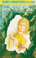 The Mystery of the Tolling Bell (Nancy Drew Mystery Stories, #23) 0448095238 Book Cover
