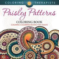Paisley Patterns Coloring Book - Calming Coloring Books For Adults 1683681347 Book Cover