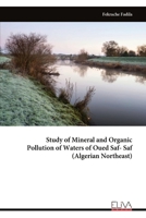 Study of Mineral and Organic Pollution of Waters of Oued Saf- Saf (Algerian Northeast) 9999334865 Book Cover
