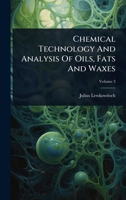 Chemical Technology And Analysis Of Oils, Fats And Waxes 1024469239 Book Cover