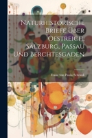 Naturhistorische Briefe über Oestreich, Salzburg, Passau und Berchtesgaden 1021933473 Book Cover