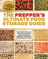 The Prepper's Ultimate Food-Storage Guide: Your Complete Resource to Create a Long-Term, Lifesaving Supply of Nutritious, Shelf-Stable Meals, Snacks, and More 1646041542 Book Cover