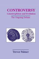 Controversy - Catastrophism and Evolution: The Ongoing Debate 0306457512 Book Cover