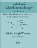 Leitfaden für Rehabilitationsübungen zu Hause: Lindere deine Schmerzen und stärke deinen Körper mit einfachen Übungen B0FTV61RRF Book Cover