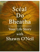 Scéal do Bheatha: Your Life Story 0971871450 Book Cover