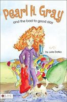 Pearl H. Gray and the Bad to Good Day 1606960563 Book Cover