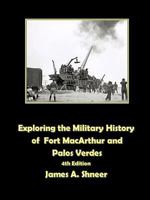 Exploring the Military History of Fort MacArthur and Palos Verdes 1387976338 Book Cover