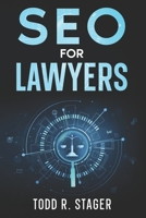 SEO for LAWYERS: The Ultimate Guide to Dominating Search Rankings, Attracting Clients, and Skyrocketing Your Firm's Growth in the Digital Age B0F6KNBJD3 Book Cover