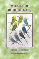 World of Budgerigars (Cage and Aviary Series) 1857362705 Book Cover