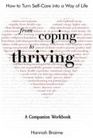 From Coping to Thriving [A COMPANION WORKBOOK]: How to Turn Self-Care Into a Way of Life 1916059163 Book Cover