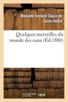 Quelques Merveilles Du Monde Des Eaux 2013279833 Book Cover