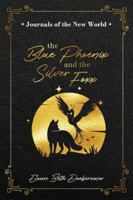 The Blue Phoenix and the Silver Foxx : Journals of the New World - Collection Two 1953158013 Book Cover