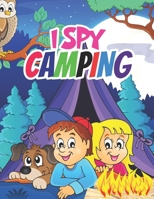 I Spy Camping!: Picture Guessing Activity Book for Toddler’s/ Preschooler & Kids | (Camping Themed) Ages: 2-5 B08MSGMVJ6 Book Cover
