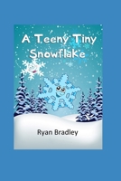 A Teeny Tiny Snowflake B08JHVWT9B Book Cover
