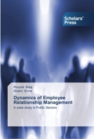 Dynamics of Employee Relationship Management: A case study in Public Sectors 3639510534 Book Cover