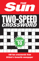 The Sun Two-Speed Crossword Collection 10: 160 two-in-one cryptic and coffee time crosswords 0008535884 Book Cover