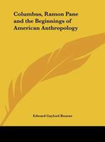 Columbus, Ramon Pane, and the Beginnings of American Anthropology 0766165868 Book Cover